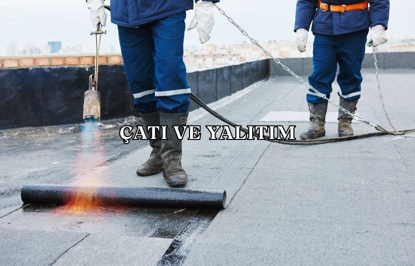 Çatı ve Yalıtım Sistemleri